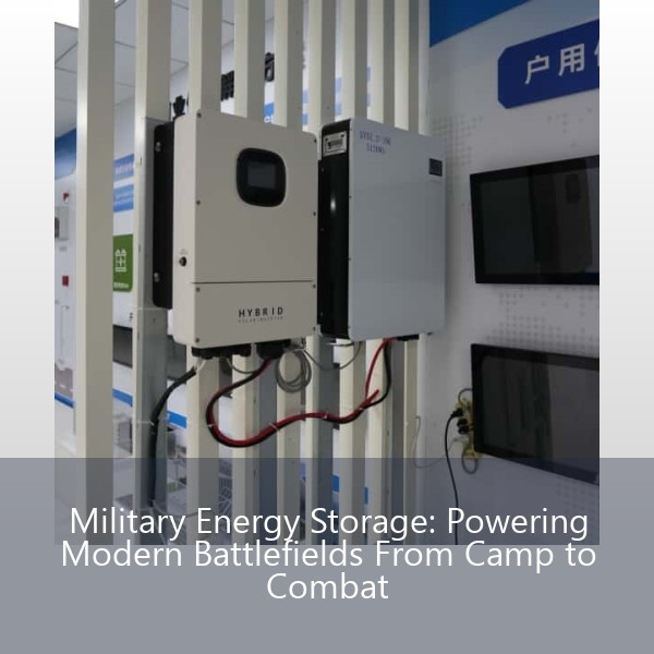 Military Energy Storage: Powering Modern Battlefields From Camp to Combat